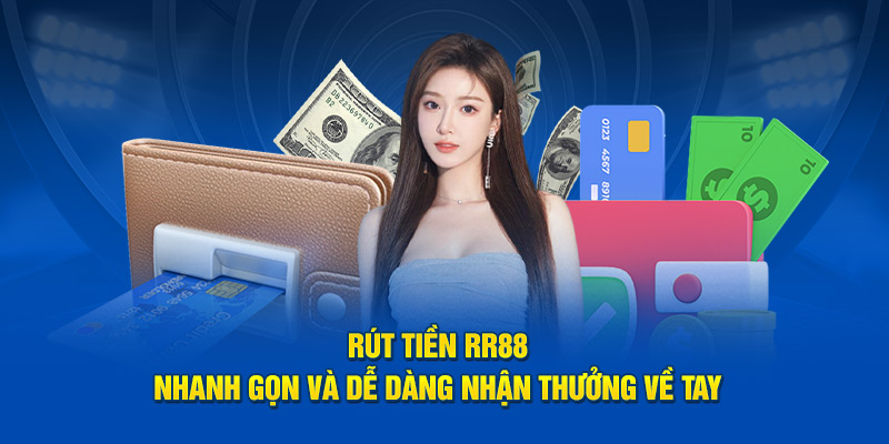 Rút tiền RR88 nhanh gọn trong 5 phút