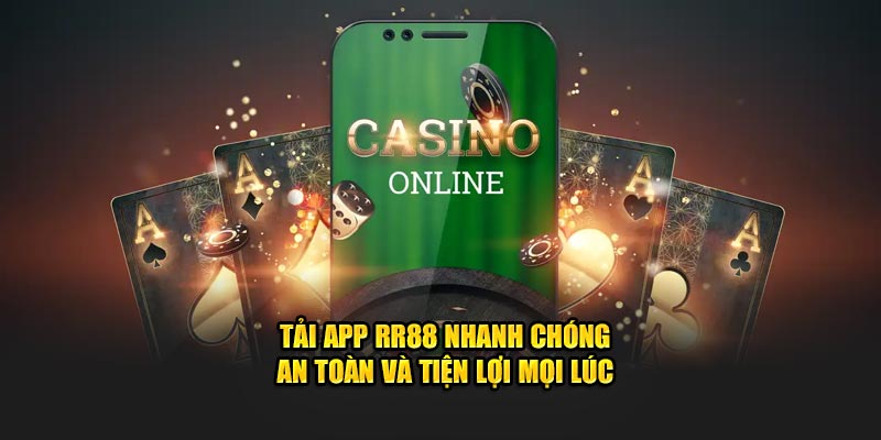 Ưu điểm của việc tải app RR88