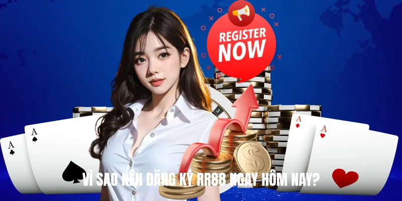 Vì Sao Nên Đăng Ký RR88 Ngay Hôm Nay?