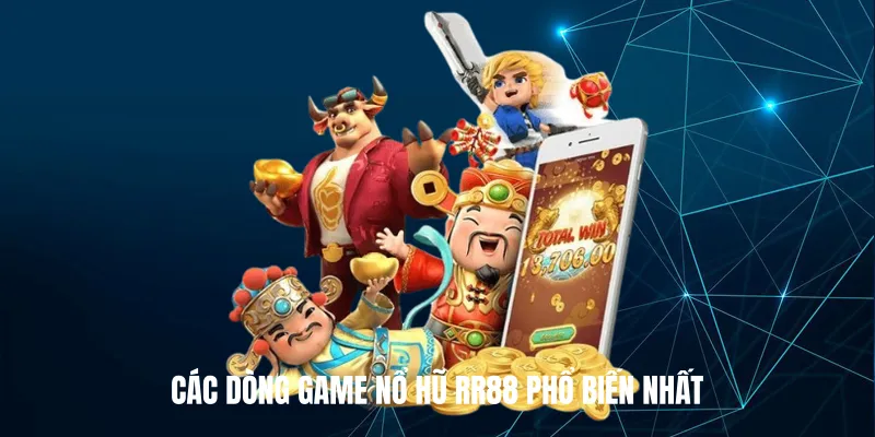 Các Dòng Game Nổ Hũ RR88 Phổ Biến Nhất