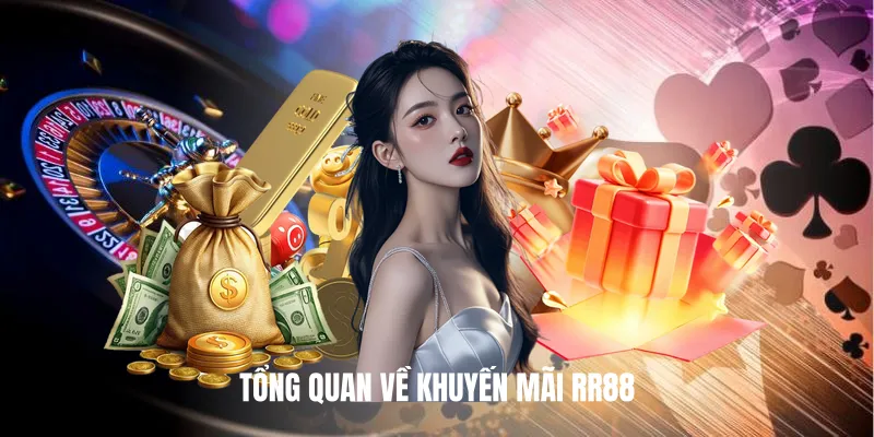 Tổng Quan Về Khuyến Mãi RR88