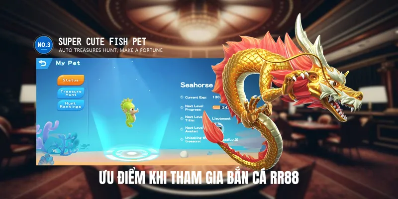 Ưu Điểm Khi Tham Gia Bắn Cá RR88